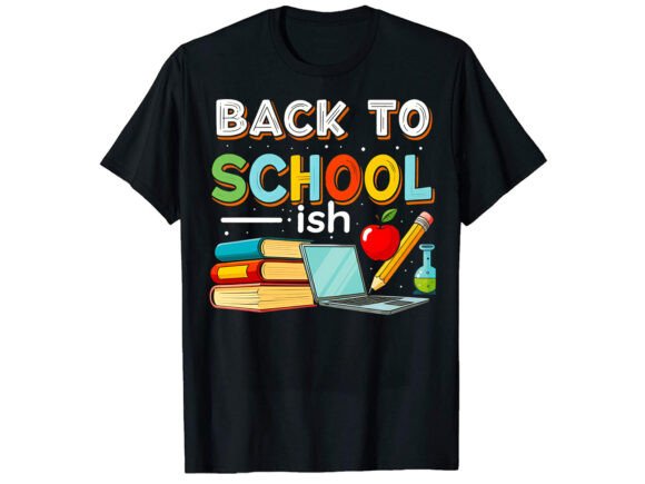 Back to School Ish T-Shirt Design: A Graphic Designer’s Take