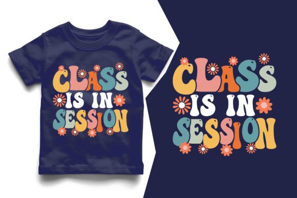 Class is in Session Back to School Shirt Graphics