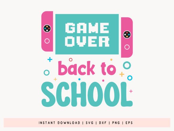 Game Over Back To School SVG for Graphic Designers