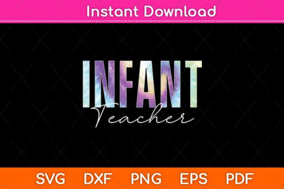 Infant Teacher Tie Dye Back To School Graphics
