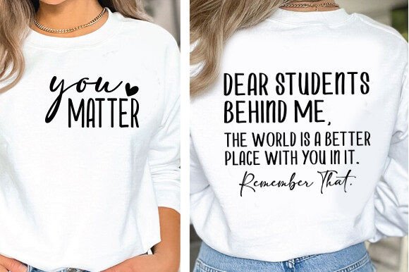 You Matter Dear Students Graphics for T-Shirt Designs